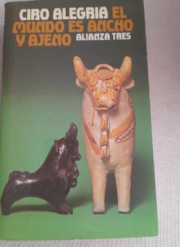 Portada del libro de EL MUNDO ES ANCHO Y AJENO - CIRO ALEGRÍA Alianza Tres. 1982 622pp
