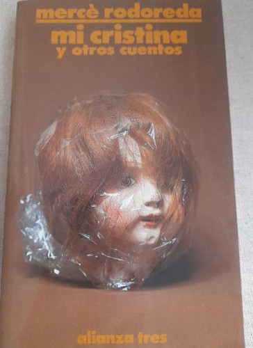 Portada del libro de Mi cristina y otros cuentos. merce rodoreda Alianza Tres. 1982 146pp