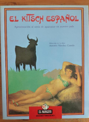 Portada del libro de EL KITSCH ESPAÑOL. APROXIMACIÓN AL ANSIA DE APARENTAR EN NUESTRO PAÍS.SÁNCHEZ CASADO