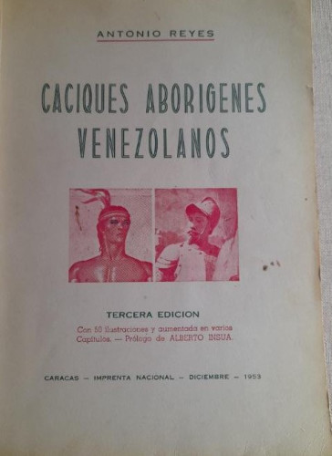 Portada del libro de ANTONIO REYES : Caciques aborígenes venezolanos. - Caracas, Imprenta Nacional, 1953, 317pp