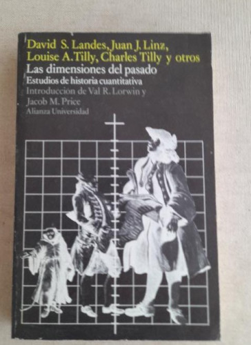 Portada del libro de Las dimensiones del pasado, estudios de historia cuantitativa, Landes, Linz, Tilly y otros ALIANZA U