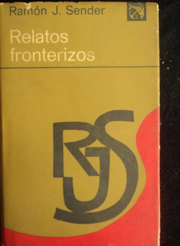 Portada del libro de RELATOS FRONTERIZOS. RAMON J.SENDER. ED. DESTINO 1972 333 PAG