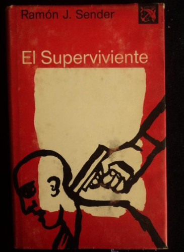 Portada del libro EL SUPERVIVIENTE. RAMON J SENDER. ED. DESTINO. 1º ED 1978 174 PAG