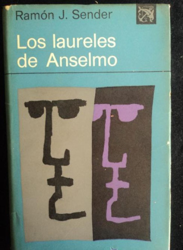 Portada del libro LOS LAURELES DE ANSELMO. RAMON J. SENDER. ED. DESTINO 1972 177 PAG