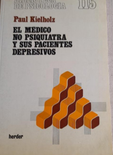 Portada del libro de El médico no psiquiatra y sus pacientes depresivos - P. Kielholz, Herder, 1983 206pp