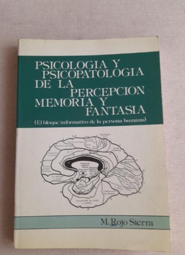 Portada del libro de PSICOLOGÍA Y PSICOPATOLOGÍA DE LA PERCEPCIÓN, MEMORIA Y FANTASÍA. M. ROJO SIERRA.