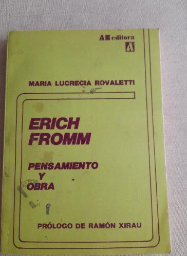 Portada del libro de Erich Fromm. Pensamiento y obra. Lucrecia Rovaletti. AZ editora. 248pp