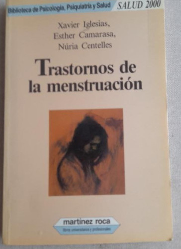 Portada del libro de Trastornos de la menstruación. Xavier Iglesias, Esther Camarasa y Nuria Centelles. Martínez Roca.