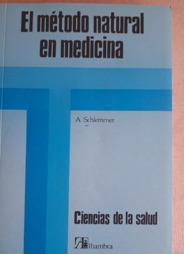 Portada del libro de MÉTODO NATURAL EN MEDICINA, EL. DOCTRINA Y APLICACIONES - ANDRÉ SCHLEMMER - ALHAMBRA