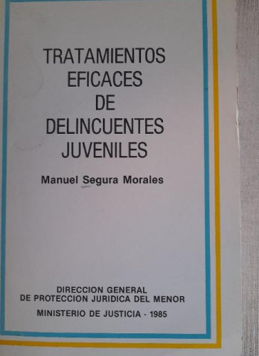 Portada del libro de Tratamientos eficaces de delincuentes juveniles Manuel Segura Morales. Mº JUSTICIA 1985 560pp