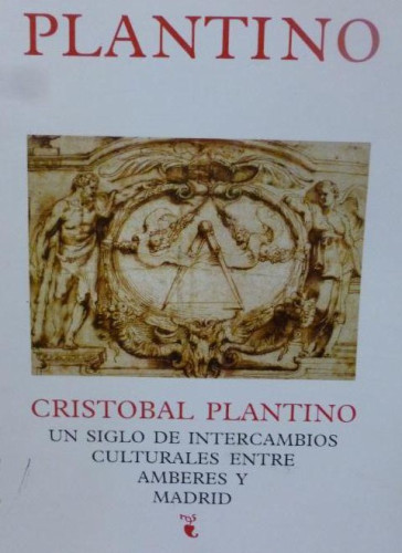 Portada del libro de CRISTOBAL PLANTINO. Un siglo de intercambios culturales,FUNDACIÓN CARLOS AMBERES,Bien.