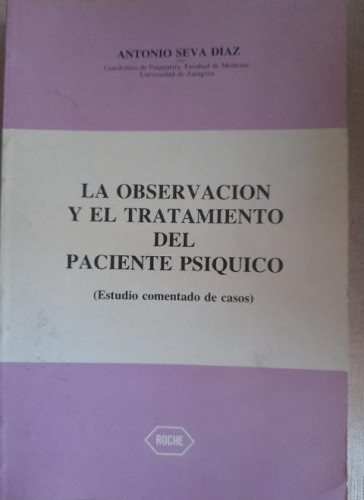 Portada del libro de LA OBSERVACION Y EL TRATAMIENTO DEL PACIENTE PSIQUICO - ANTONIO SEVA DIAZ - ROCHE.
