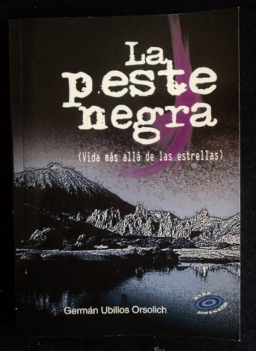 Portada del libro de LA PESTE NEGRA. VIDA MAS ALLA DE LAS ESTRELLAS. UBILLOS ORSOLICH. OTRA DIMENSION. 2010 172 PAG