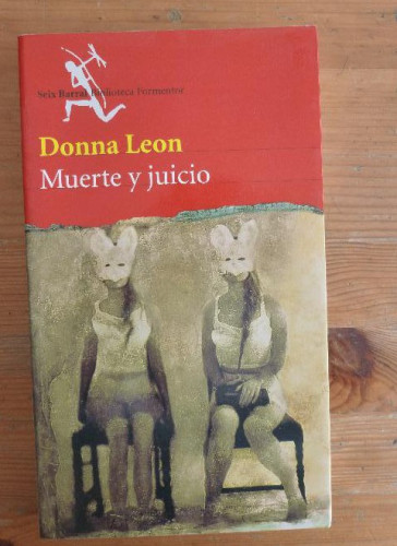 Portada del libro de Muerte y juicio Leon, Donna Publicado por Ed. Seix Barral (2004) 284pp