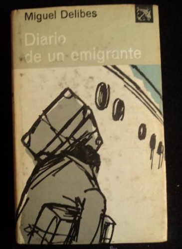 Portada del libro de DIARIO DE UN EMIGRANTE. MIGUEL DELIBES. DESTINO. 1977 287 PAG