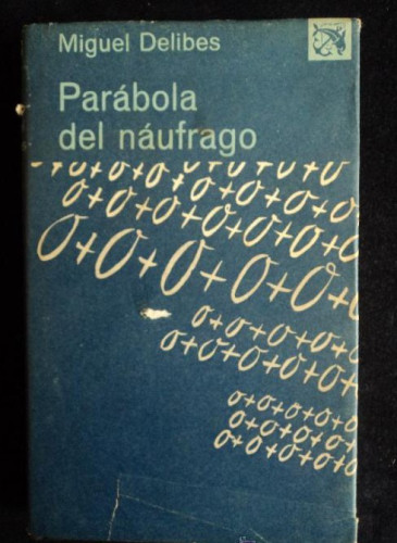Portada del libro de PARABOLA DE UN NAUGRAFO. MIGUEL DELIBES. ED. DESTINO 1978 230 PAG