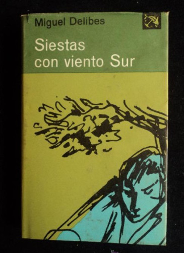 Portada del libro de SIESTAS CON VIENTO SUR. MIGUEL DELIBES. ED. DESTINO. 1977 195 PAG