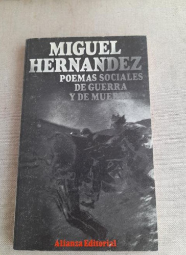 Portada del libro de POEMAS SOCIALES DE GUERRA Y MUERTE MIGUEL HERNANDEZ ALIANZA EDITORIAL