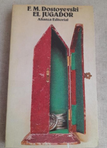 Portada del libro de EL JUGADOR . F.M .DOSTOYEVSKI .ALIANZA EDITORIAL 1980 180pp