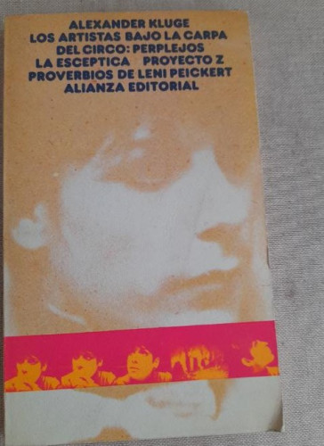 Portada del libro de A. KLUGE: Los artistas bajo la carpa del circo: perplejos / La escéptica / Proyecto Z ALIANZA