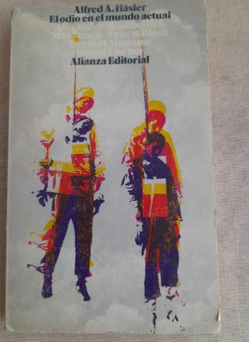 Portada del libro de EL ODIO EN EL MUNDO ACTUAL. Alfred A. HÄSLER. Traduce Federico Latorre. Alianza editorial 1973