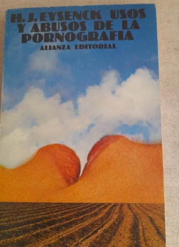 Portada del libro de Usos y abusos de la pornografía - Eysenck, Hans Jurgen ALIANZA ED. 1979