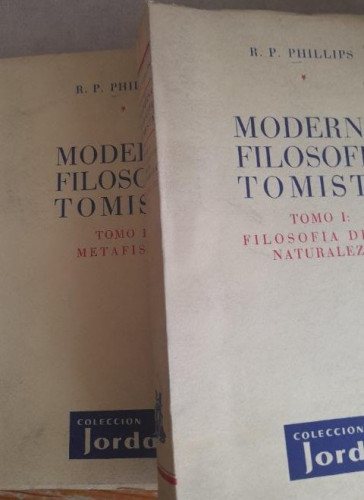 Portada del libro de MODERNA FILOSOFIA TOMISTA. TOMO I. FILOSOFIA DE LA NATURALEZA. TOMO II. METAFISICA. - PHILLIPS, R. P