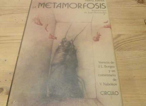 Portada del libro La metamorfosis Kafka, Franz ilus. JOSE HERNÁNDEZ Circulo de lectores (1989) 149 pp. VERSION BORGES