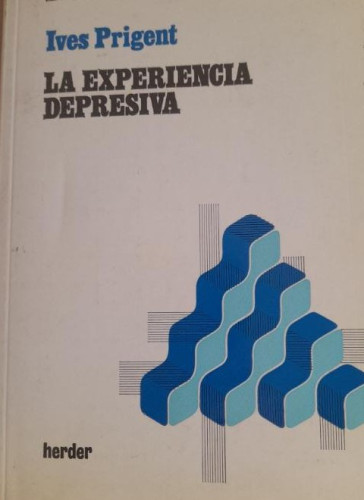 Portada del libro de La Experiencia Depresiva - Ives Prigent. Herder 1982 226pp