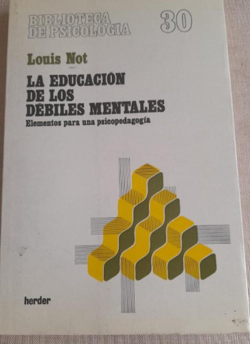 Portada del libro de LA EDUCACION DE LOS DEBILES MENTALES. Elementos para una psicopedagogía. 1976 LOUIS NOT HERDER