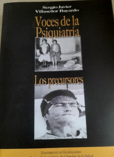 Portada del libro de Voces de la psiquiatría. Los precursores. Sergio Javier y Villaseñor Bayardo.UNI. GUADALAJARA MEXICO
