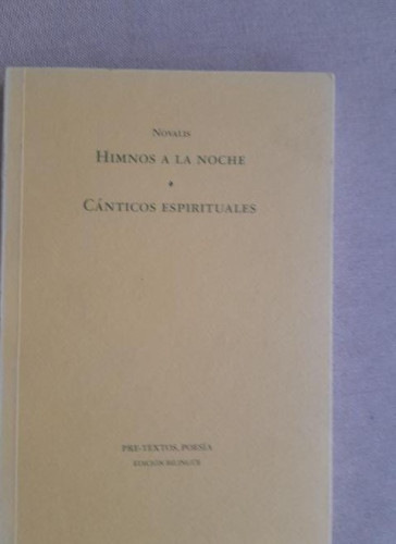 Portada del libro de HIMNOS A LA NOCHE, CÁNTICOS ESPIRITUALES - NOVALIS Pre Textos. 1995 158pp