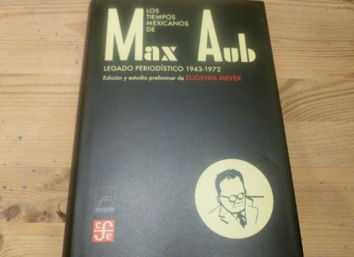 Portada del libro de Tiempos mexicanos de max aub, los - legado periodistico 1943-1972