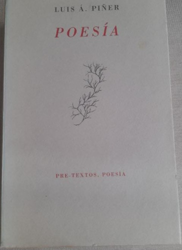 Portada del libro de Luis Á. Piñer, Poesía (completa). / Pre-Textos 1995 810pp