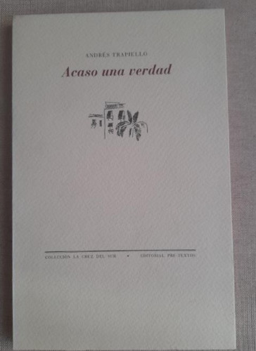 Portada del libro de Acaso una verdad.- Trapiello, Andrés PRE TEXTOS 1993