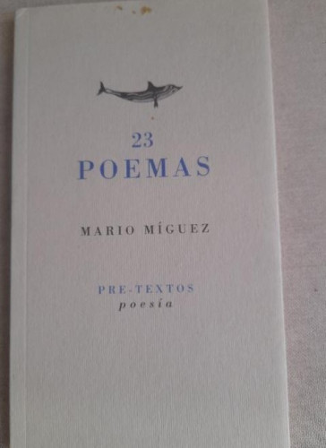 Portada del libro de 23 poemas - Míguez, Mario pre textos 1998 59pp