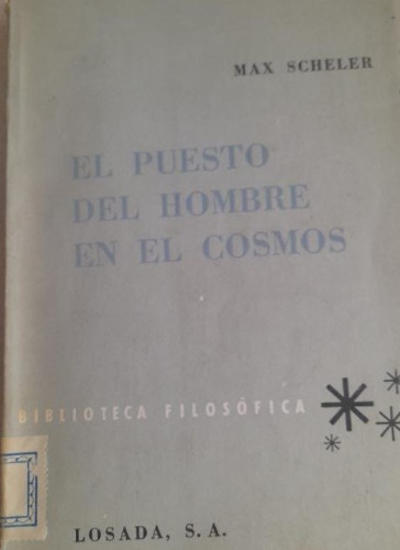 Portada del libro de 1936.- EL PUESTO DEL HOMBRE EN EL COSMOS. SCHELER 3º edición. 1957pp