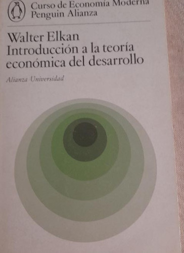 Portada del libro de INTRODUCCION A LA TEORIA ECONOMICA DEL DESARROLLO. W. ELKAN. ALIANZA ED. 1975 160 PAG