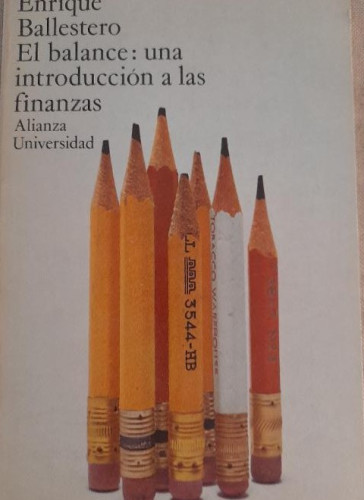 Portada del libro de EL BALANCE: UNA INTRODUCCIÓN A LAS FINANZAS - BALLESTERO, ENRIQUE Alianza U. 1974 156pp