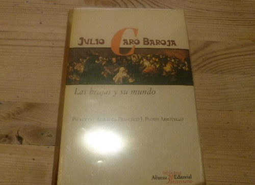 Portada del libro de Las brujas y su mundo (Biblioteca 30 aniversario)Julio Caro Baroja ALIANZA ED. 1997 480+69pp