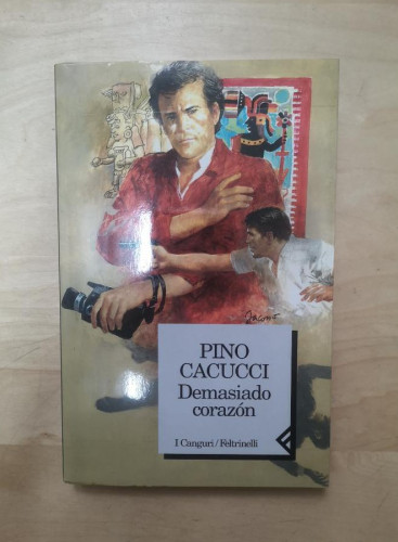 Portada del libro de Demasiado corazón Cacucci, Pino Ed Feltrinelli