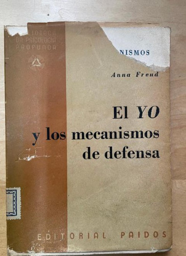 Portada del libro de EL YO Y LOS MECANISMOS DE DEFENSA. ANNA FREUD. ED PAIDÓS. 1950
