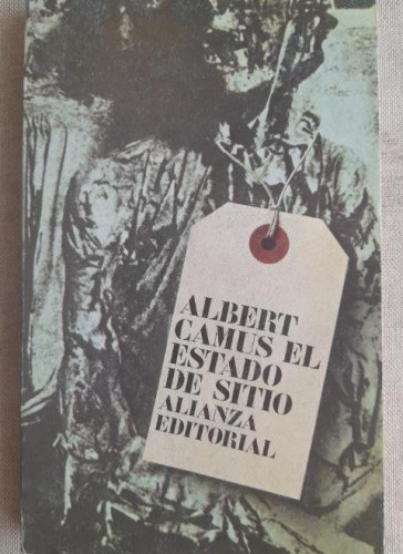 Portada del libro de EL ESTADO DE SITIO.- ALBERT CAMUS. Alianza ed. 1972 202PP