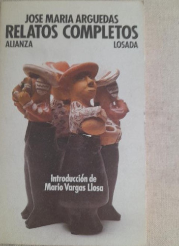 Portada del libro de RELATOS COMPLETOS - ARGUEDAS, JOSE MARIA Alianza ed. 1983 267pp
