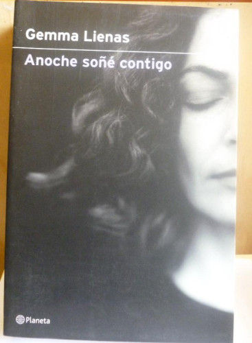 Portada del libro de Anoche soñé contigo, Planeta, Lienas, Gemma, tapa blanda, Condición: Muy bien