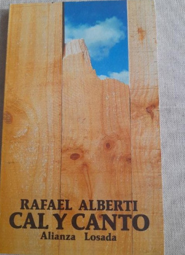 Portada del libro de Cal y canto. Rafael Alberti. Alianza ed. 1981 99pp