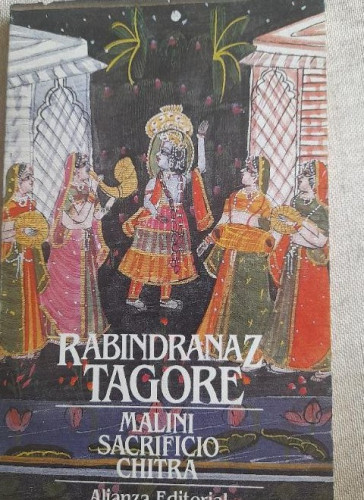 Portada del libro de Malini Sacrificio ; Chitra - Tagore, Rabindranath Alianza ed. 1983