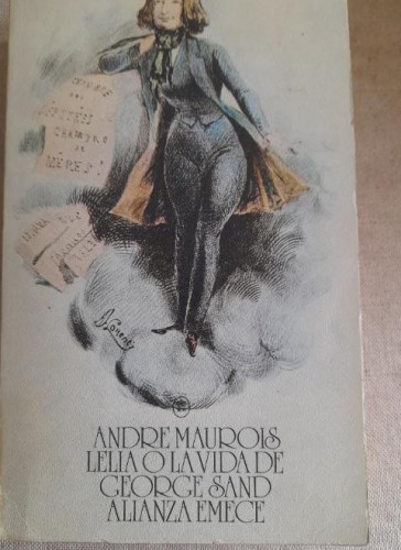 Portada del libro de LELIA O LA VIDA DE GEORGE SAND. Maurois, Andre. Alianza ed. 1975