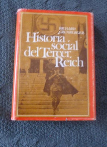 Portada del libro de HISTORIA SOCIAL DEL TERCER REICH. GRUNBERGER, Richard Ediciones Destino (1974) 560pp