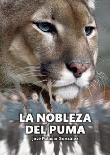 Portada del libro de LA NOBLEZA DEL PUMA